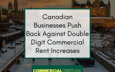 Canadian Businesses Push Back Against Double Digit Commercial Rent Increases